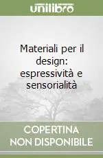 Materiali per il design espressività e sensorialità Esclusivo