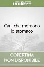 Bestseller Cani che mordono lo stomaco