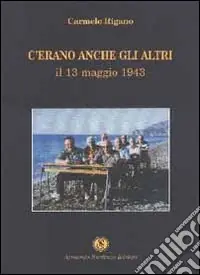 C‘erano anche gli altri. Il 13 maggio 1943 Promozione