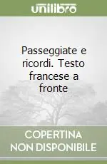 Prezzo Conveniente Passeggiate e ricordi. Testo francese a fronte