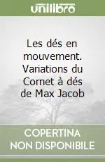 Les dés en mouvement. Variations du Cornet à dés de Max Jacob Promozione