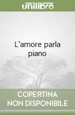 Compra Online L‘amore parla piano