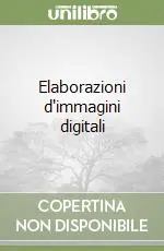 Non Perdere Elaborazioni d‘immagini digitali