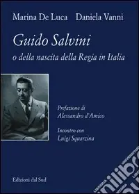 Guido Salvini o della nascita della regia in Italia Più Venduto