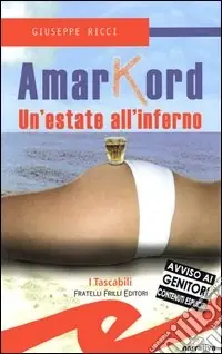 Amarkord. Un‘estate all‘inferno Compra Adesso