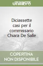 Solo Oggi Diciassette casi per il commissario Chiara De Salle