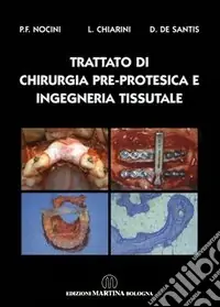 Trattato di chirurgia pre-protesica e ingegneria tissutale Sconto