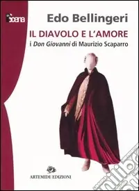 Occasione Il diavolo e l‘amore. I don Giovanni di Maurizio Scaparro