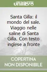 Promozione Esclusiva Santa Gilla il mondo del sale. Viaggio nelle saline di Santa Gilla. Con testo inglese a fronte