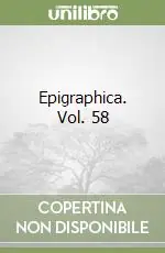 Spedito Oggi Epigraphica. Vol. 58