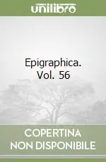 Epigraphica. Vol. 56 Offerta Limitata