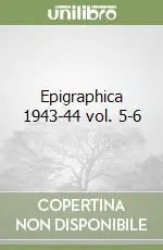 Solo Oggi Epigraphica 1943-44 vol. 5-6