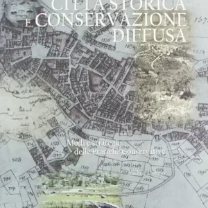 Città storica e conservazione diffusa. Modi e strategie delle pratiche conservative Occasione Imperdibile