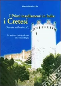 I primi insediamenti in Italia i cretesi. La scrittura cretese-micenea a Lucera in Puglia Occasione