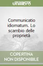 Popolare Communicatio idiomatum. Lo scambio delle proprietà