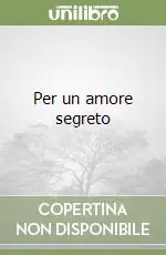 Per un amore segreto Pagamento Sicuro