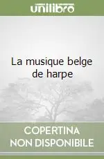 Vendita Finale La musique belge de harpe