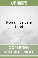 Non mi cercare fuori Must-Have