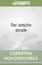 Per antiche strade Offerta Lampo