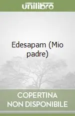 Ultimissimo Modello Edesapam (Mio padre)