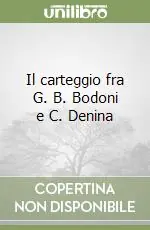 Offerta Lampo Il carteggio fra G. B. Bodoni e C. Denina