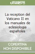 La reception del Vaticano II en los manuales de eclesiologia españoles Saldi