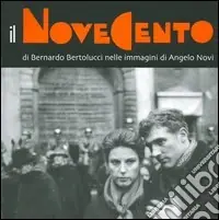 Il Novecento di Bernardo Bertolucci nelle immagini di Angelo Novi. Catalogo della mostra (Guastalla, 7 maggio-3 luglio 2005) Ultima Occasione
