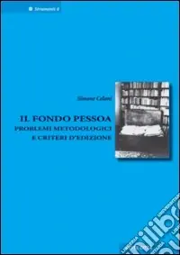 Fondo Pessoa. Problemi metodologici e criteri d‘edizione Prezzo Ridotto