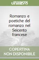 Romanzo e poetiche del romanzo nel Seicento francese Scelto Dai Clienti