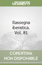 Solo Oggi Rassegna iberistica. Vol. 81