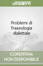 Ordina Subito Problemi di fraseologia dialettale