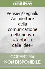 Pensieri/segnali. Architetture della comunicazione nella nuova «fabbrica delle idee» Affare