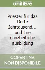 Saldi Priester für das Dritte Jahrtausend... und ihre ganzheitliche ausbildung