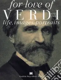 For love of Verdi. Life, images, portraits Scelto Dai Clienti
