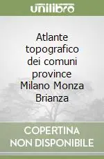 Prezzo Scontato Atlante topografico dei comuni province Milano Monza Brianza