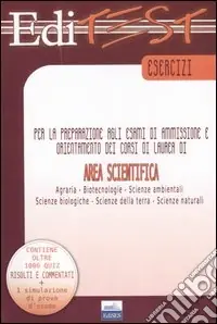 Offerta Lampo Editest. Esercizi per la preparazione agli esami di ammissione e orientamento dei corsi di laurea di area scientifica