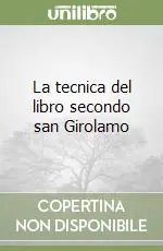 La tecnica del libro secondo san Girolamo Nuovo Arrivo