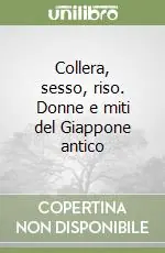 Pagamento Sicuro Collera, sesso, riso. Donne e miti del Giappone antico