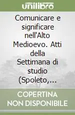 Comunicare e significare nell‘Alto Medioevo. Atti della Settimana di studio (Spoleto, 15-20 aprile 2004) Affare