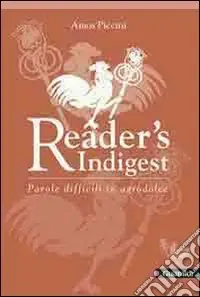 Reader‘s indigest. Parole difficili in agrodolce Spedito Oggi