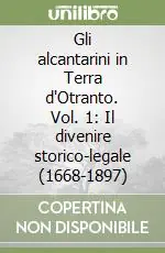 Offerta Gli alcantarini in Terra d‘Otranto. Vol. 1 Il divenire storico-legale (1668-1897)