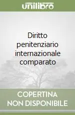 Diritto penitenziario internazionale comparato Nuovo Arrivo