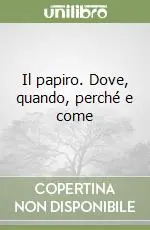 Solo Oggi Il papiro. Dove, quando, perché e come