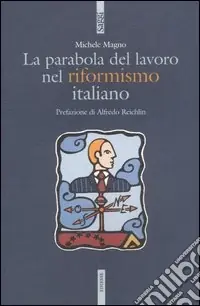 La parabola del lavoro nel riformismo italiano Pagamento Sicuro