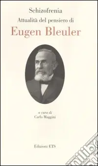 Schizofrenia. Attualità del pensiero di Eugen Bleuler. Ediz. italiana e inglese Solo Oggi