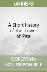 Consegna Rapida A Short history of the Tower of Pisa