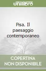 Offerta Pisa. Il paesaggio contemporaneo