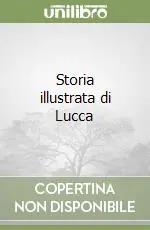 Storia illustrata di Lucca Economico