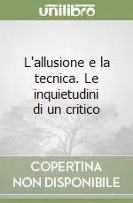 Offerta Del Giorno L‘allusione e la tecnica. Le inquietudini di un critico