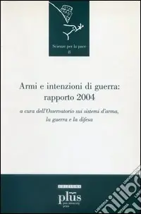 Super Prezzo Armi e intenzioni di guerra rapporto 2004